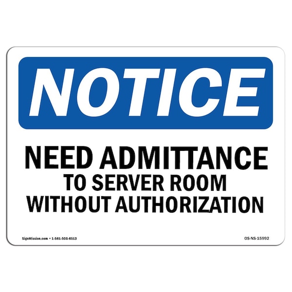 Safety Sign, OSHA Notice, 12" Height, 18" Width, NOTICE No Admittance To Server Room Sign, Landscape